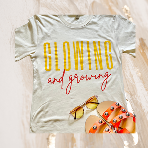 "Glowing and Growing" T-Shirt